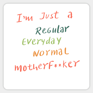 Everyday normal guy Sticker